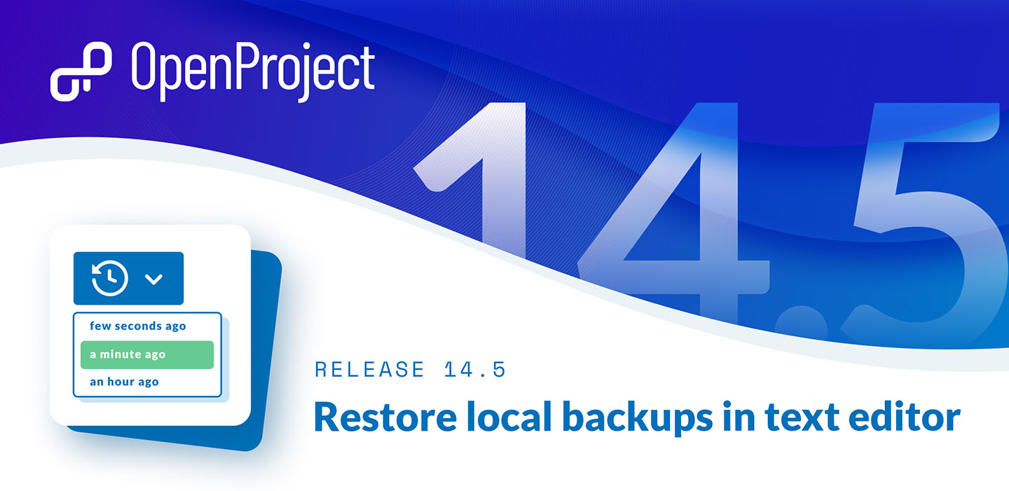 OpenProject 14.5: Restore local backups in text editor, new export modal and more